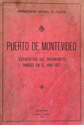 Puerto de Montevideo : estadística del movimiento habido en el año 1937