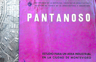 Pantanoso : Estudio para un área industrial en el ciudad de Montevideo