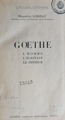 Goethe : l'homme, l'écrivain, le penseur