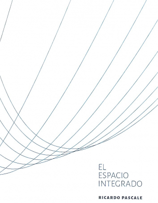 Ricardo Pascale : el espacio integrado