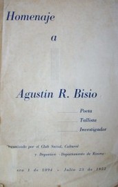 Homenaje a Agustín R. Bisio : poeta, tallista, investigador