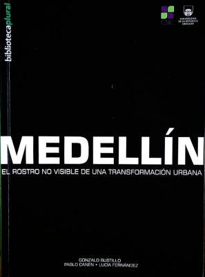 Medellín, el rostro no visible de una transformación urbana