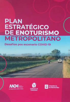 Plan Estratégico de Enoturismo Metropolitano : desafíos escenario pos COVID-19