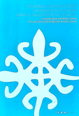 Programa de capacitación en Derechos Humanos para la inclusión étnico-racial con enfoque interseccional en las políticas públicas a nivel local