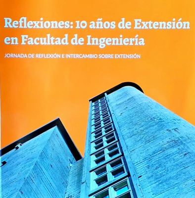 Reflexiones : 10 años de Extensión en Facultad de Ingeniería