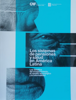 Los sistemas de pensiones y salud en América Latina : Los desafíos del envejecimiento, el cambio tecnológico y la informalidad