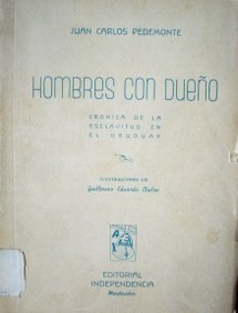 Hombres con dueño : crónica de la esclavitud en el Uruguay