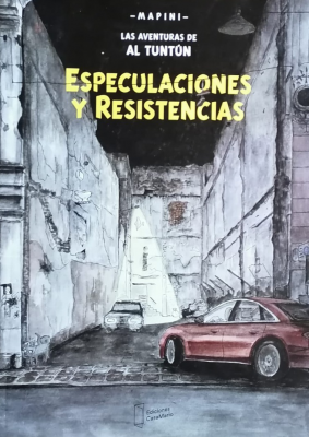 Las aventuras de Al Tuntún : especulaciones y resistencias