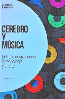 Cerebro y música : entre la neurociencia, la tecnología y el arte