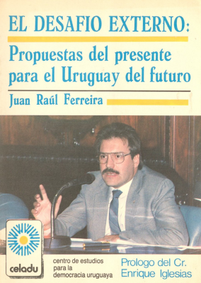 El desafío externo : propuestas del presente para el Uruguay del futuro