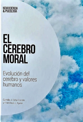 El cerebro moral : evolución del cerebro y valores humanos