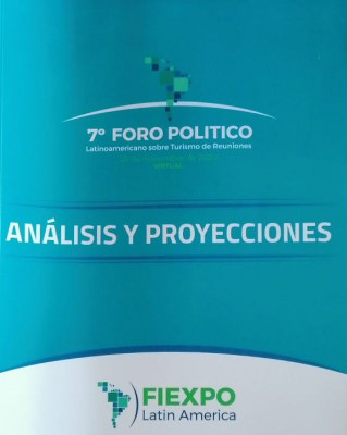 7º Foro Político Latinoamericanos sobre Turismo de Reuniones : análisis y proyecciones