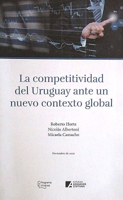 La competitividad del Uruguay ante un nuevo contexto global