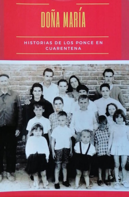 Doña María : historia de los Ponce en cuarentena