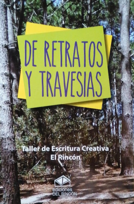 De retratos y travesías : taller de escritura creativa El Rincón