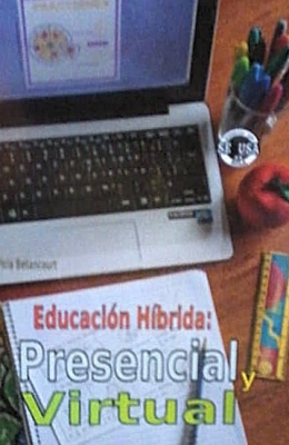 Educación híbrida : presencial y virtual