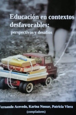 Educación en contextos desfavorables : perspectivas y desafíos