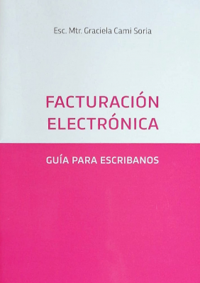 Facturación electrónica : guía para escribanos