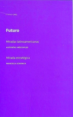 Futuro : miradas latinoamericanas : mirada estratégica