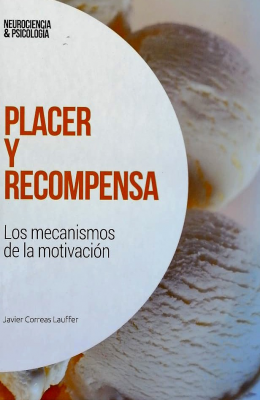 Placer y recompensa : los mecanismos de la motivación