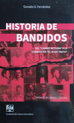 Historia de bandidos : del "Cambio Messina " a la Carbonería "El Buen Trato"