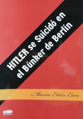 Hitler se suicidó en el Bunker de Berlín