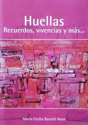 Huellas : recuerdos, vivencias y más...