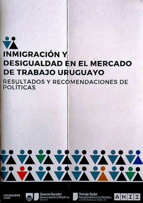 Inmigración y desigualdad en el mercado del trabajo uruguayo : resultados y recomendaciones de políticas