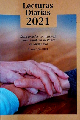 Lecturas diarias 2021 : Sean ustedes compasivos, como también su Padre es compasivo : Lucas 6,36 (DHH)