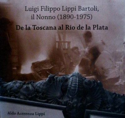 Luigi Filippo Bartoli, il Nonno (1890-1975) : de la Toscana al Río de la Plata : la ilusión de un fundidor en bronce artístico en busca de nuevos horizontes