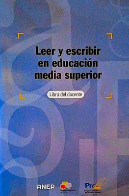 Leer y escribir en educación media superior : libro del docente