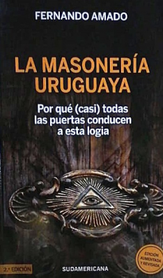 La masonería uruguaya : por qué (casi) todas las puertas conducen a esta logia