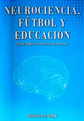 Neurociencia, fútbol y educación : ¡para seguir siendo campeones!