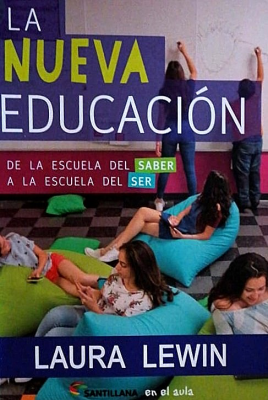 La nueva educación : de la escuela del saber a la escuela del ser