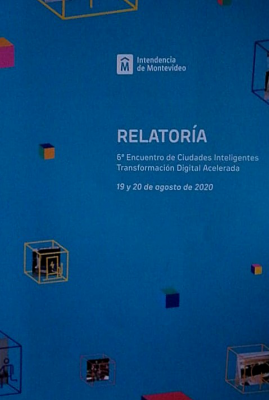 Relatoría : 6ª Encuentro de Ciudades Inteligentes Transformación Digital Acelerada : 19 y 20 de agosto de 2020