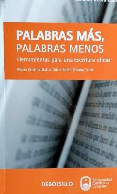 Palabras más, palabras menos : herramientas para una escritura eficaz