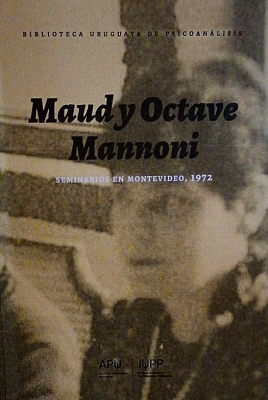 Maud y Octave Mannoni : Seminarios en Montevideo, 1972
