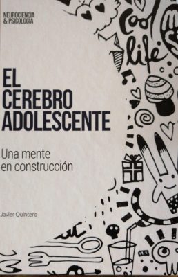 El cerebro adolescente : una mente en construcción