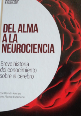 Del alma a la neurociencia : breve historia del conocimiento sobre el cerebro