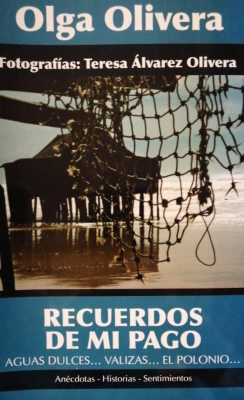 Recuerdos de mi pago : Aguas Dulces... Valizas... El Polonio... : anécdotas, historias, sentimientos