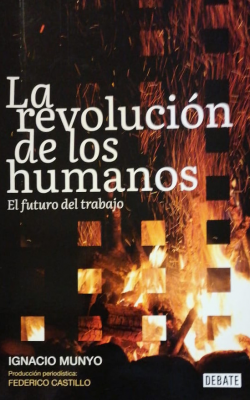 La revolución de los humanos : el futuro del trabajo