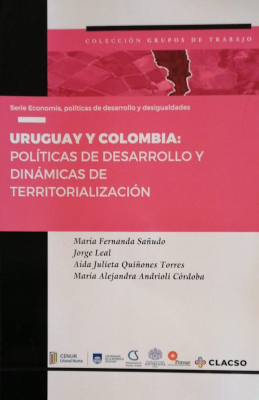 Uruguay y Colombia : políticas de desarrollo y dinámicas de territorialización