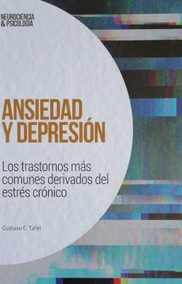 Ansiedad y depresión : los trastornos más comunes derivados del estrés crónico