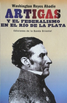 Artigas y el Federalismo en el Río de la Plata