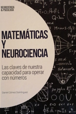 Matemáticas y neurociencia : las claves de nuestra capacidad para operar con números