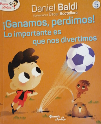 ¡Ganamos, perdimos! : lo importante es que nos divertimos