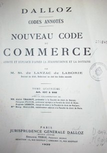 Nouveau code de commerce : annoté et expliqué d´aprés la jurisprudence et la doctrine