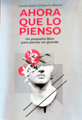 Ahora que lo pienso : un pequeño libro para pensar en grande