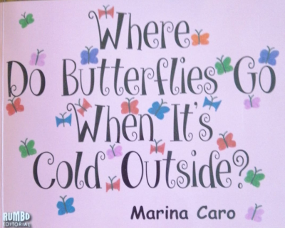 ¿A dónde van las mariposas cuando hace frío? = Where do butterflies go when it's cold outside?