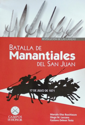Batalla de Manantiales del San Juan : 17 de Julio de 1871 : Revolución de las Lanzas